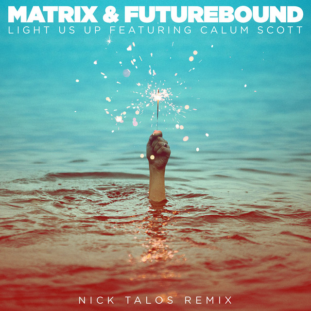کاور آهنگ Light Us Up (feat. Calum Scott) - Nick Talos Remix از Calum Scott, Matrix & Futurebound