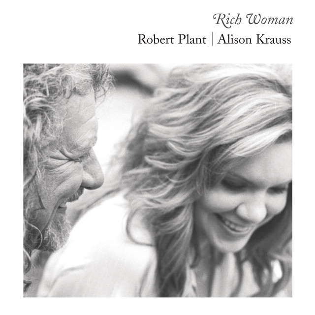 کاور آهنگ Rich Woman - Edit از Alison Krauss, Robert Plant
