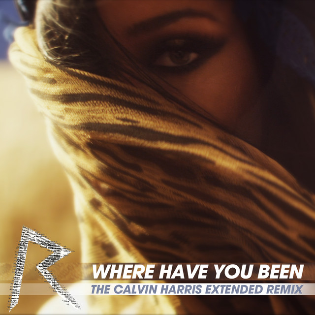 کاور آهنگ Where Have You Been - The Calvin Harris Extended Remix از Rihanna