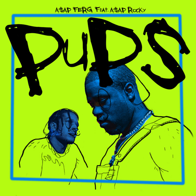 کاور آهنگ Pups (feat. A$AP Rocky) از A$AP Rocky, A$AP Ferg
