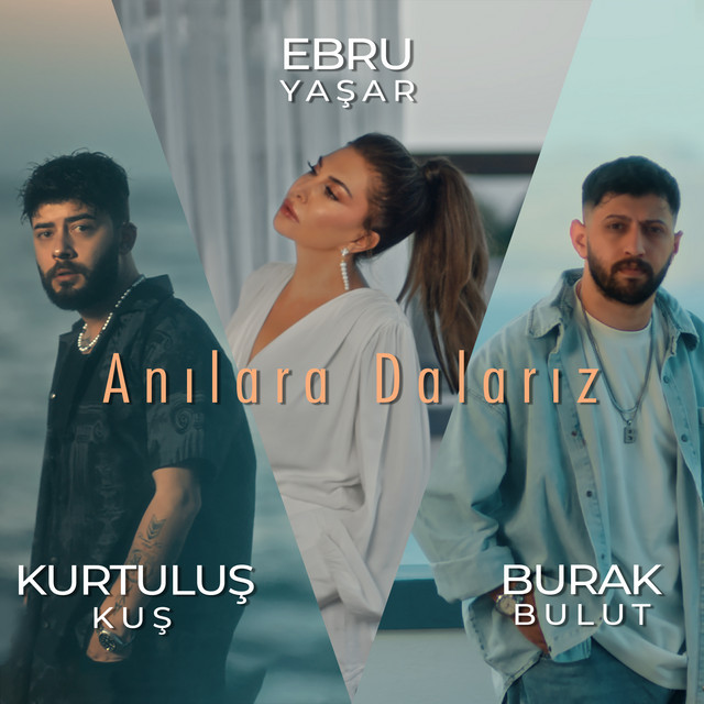 کاور آهنگ Anilara Dalariz از Burak Bulut, Kurtulus Kus, Ebru Yasar