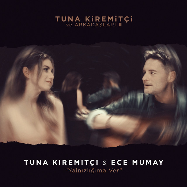 کاور آهنگ Yalnizligima Ver - Tuna Kiremitci ve Arkadaslari, Vol. 2 از Ece Mumay