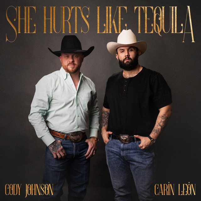 کاور آهنگ She Hurts Like Tequila از Cody Johnson, Carin Leon