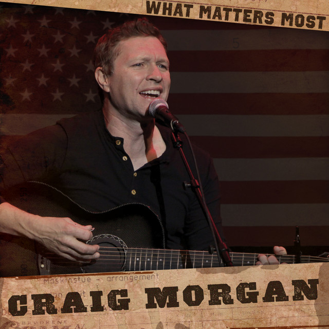 کاور آهنگ What Matters Most از Craig Morgan