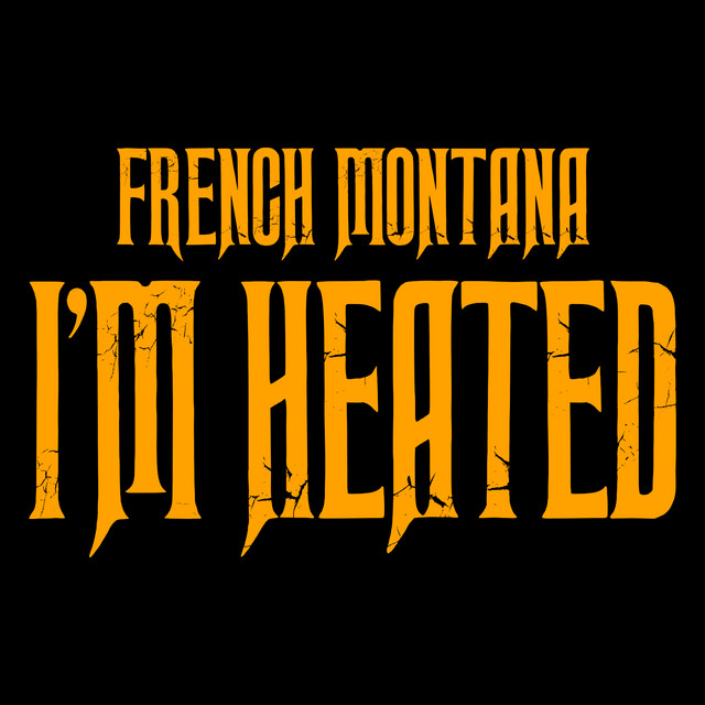 کاور آهنگ I'm Heated از French Montana
