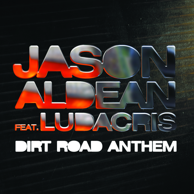 کاور آهنگ Dirt Road Anthem Remix - feat. Ludacris از Ludacris, Jason Aldean