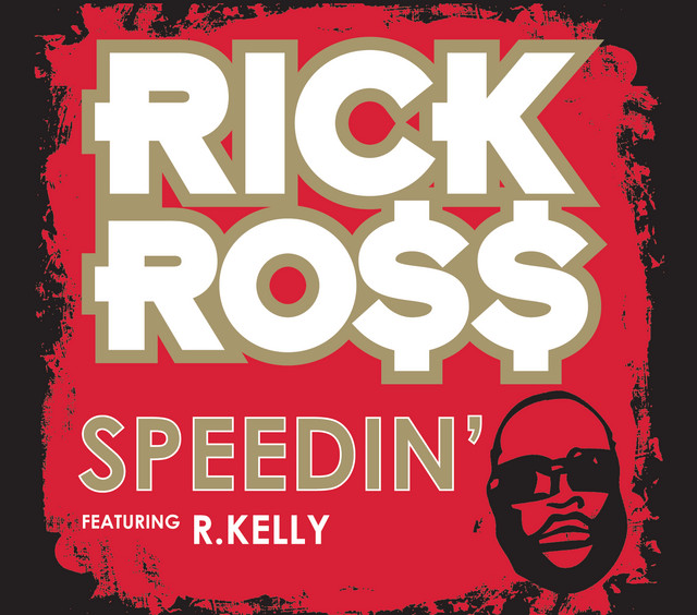 کاور آهنگ Speedin' - Instrumental از Rick Ross, R. Kelly