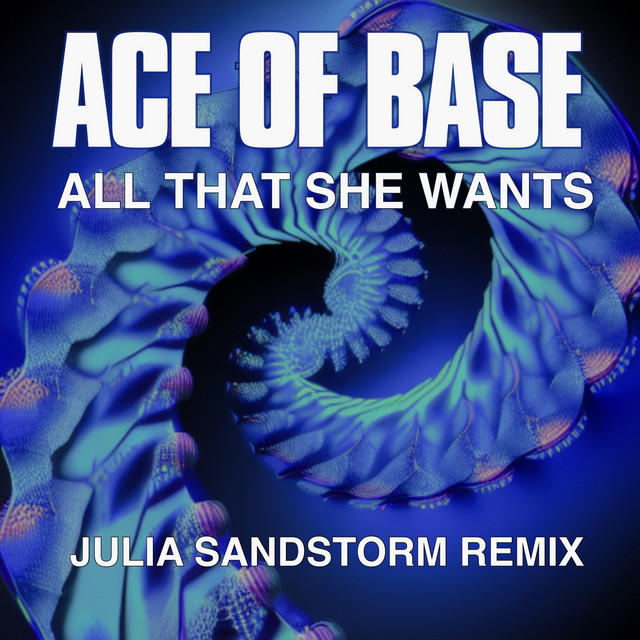 کاور آهنگ All That She Wants - Julia Sandstorm Extended Remix از Ace of Base, Julia Sandstorm
