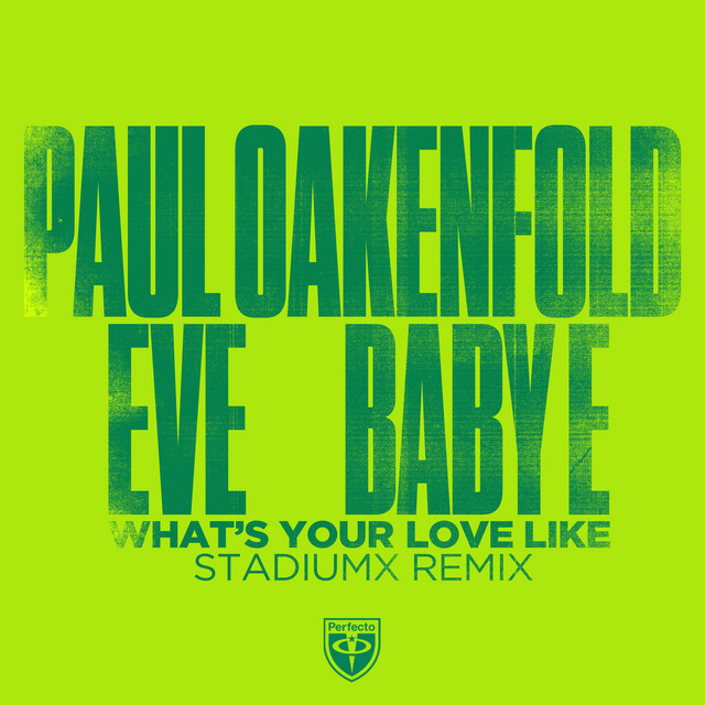 کاور آهنگ What's Your Love Like - Stadiumx Extended Remix از Paul Oakenfold, Eve, Stadiumx