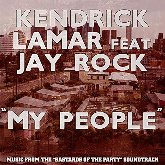 کاور آهنگ My People (feat. Jay Rock) ("B@st#rds of the Party" Original Soundtrack Version) از Kendrick Lamar, Jay Rock