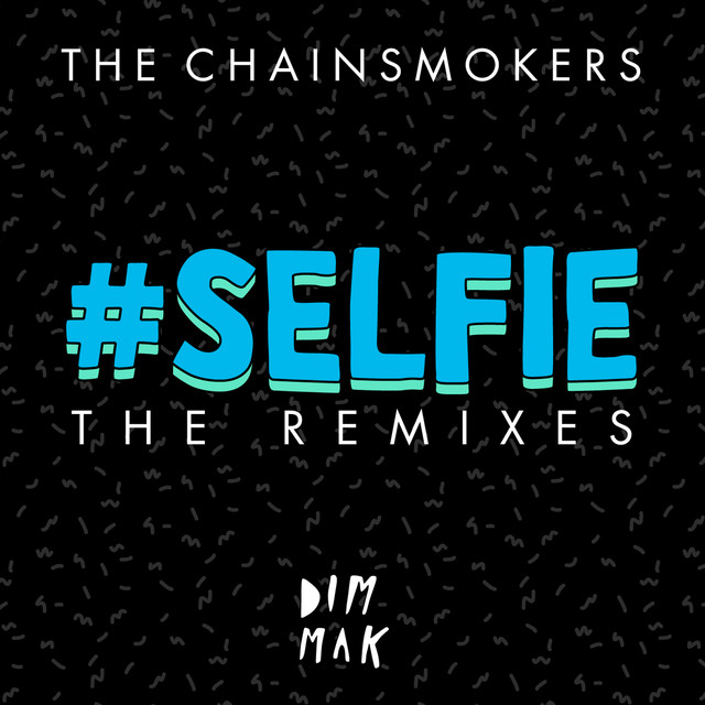 کاور آهنگ #SELFIE - Botnek Remix از The Chainsmokers, Botnek