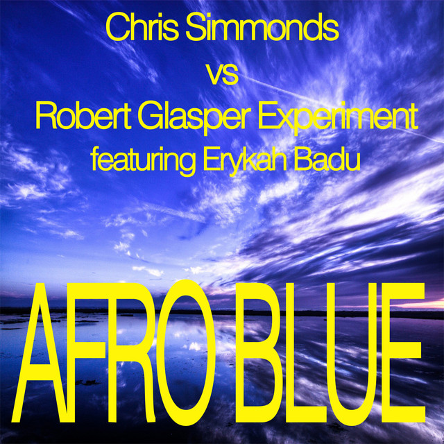 کاور آهنگ Afro Blue - Chris Simmonds Mix از Robert Glasper, Todd Terry, Erykah Badu, Chris Simmonds