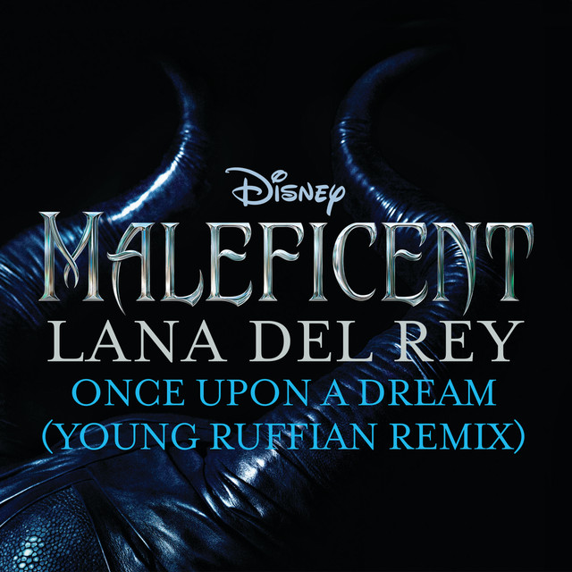 کاور آهنگ Once Upon a Dream - From “Maleficent”/Young Ruffian Remix از Lana Del Rey