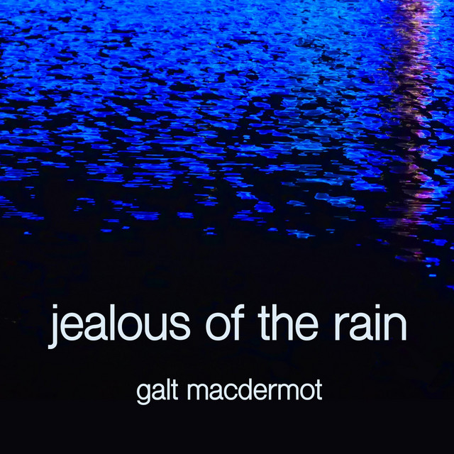 کاور آهنگ Jealous of the Rain از Galt MacDermot