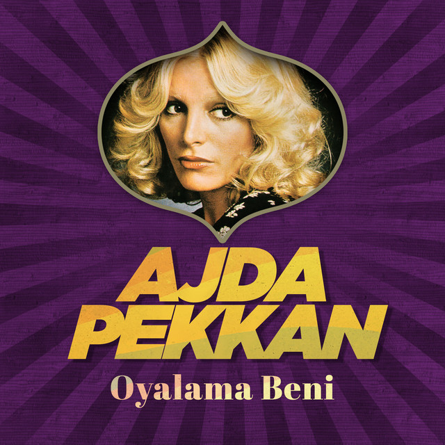کاور آهنگ Oyalama Beni از Ajda Pekkan
