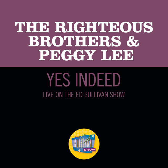 کاور آهنگ Yes, Indeed! - Live On The Ed Sullivan Show, November 7, 1965 از Peggy Lee