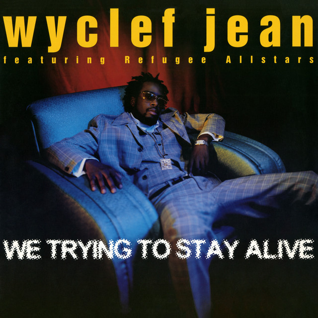 کاور آهنگ We Trying To Stay Alive (feat. Refugee All Stars) - Instrumental از Wyclef Jean