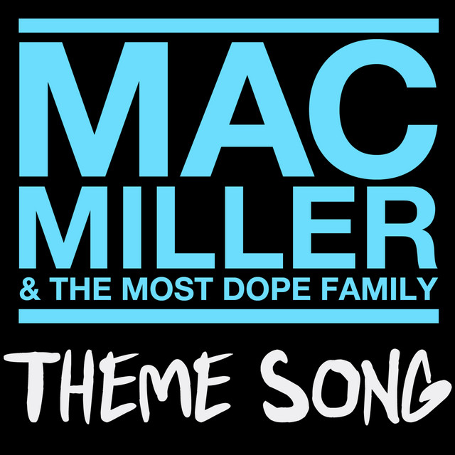 کاور آهنگ Mac Miller & The Most Dope Family Theme Song از Mac Miller