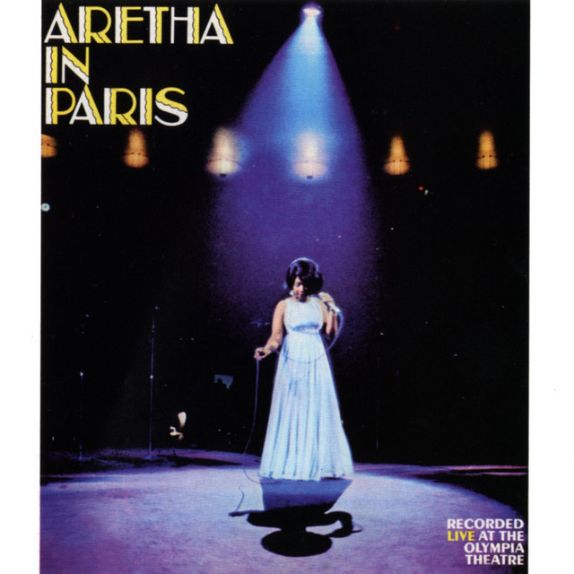 کاور آهنگ (You Make Me Feel Like) A Natural Woman - Live at the Olympia Theatre, Paris, May 7, 1968 از Aretha Franklin