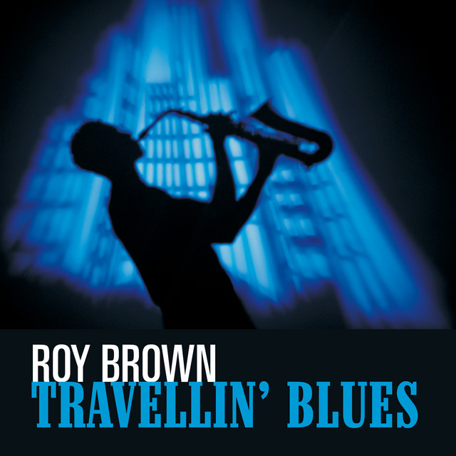 کاور آهنگ Travellin' Blues از Roy Brown