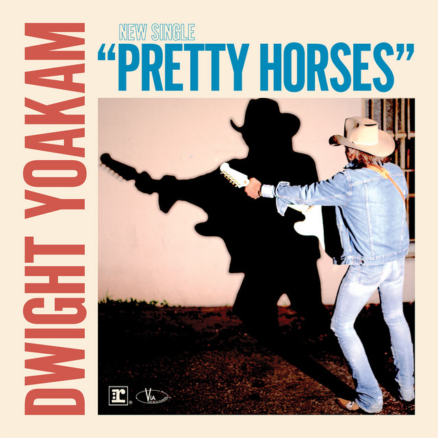کاور آهنگ Pretty Horses از Dwight Yoakam