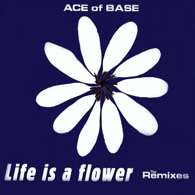 کاور آهنگ Life Is a Flower - Sweetbox Mix 1 از Ace of Base