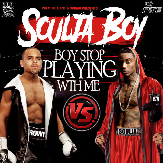کاور آهنگ Stop Playing with Me از Soulja Boy