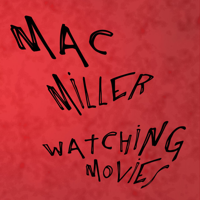 کاور آهنگ Watching Movies از Mac Miller