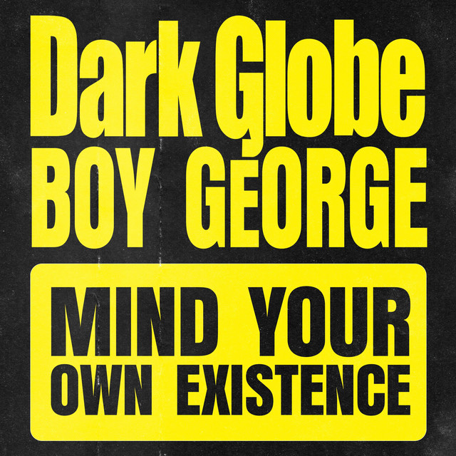 کاور آهنگ Mind Your Own Existence - Globe Edit از Boy George, Culture Club