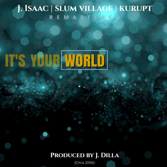 کاور آهنگ It's Your World - Remastered از Slum Village, Kurupt