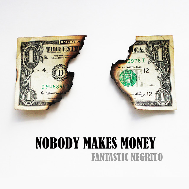 کاور آهنگ Nobody Makes Money از Fantastic Negrito