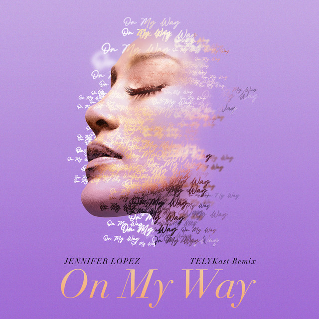 کاور آهنگ On My Way (Marry Me) - TELYKast Remix از Jennifer Lopez, TELYKAST