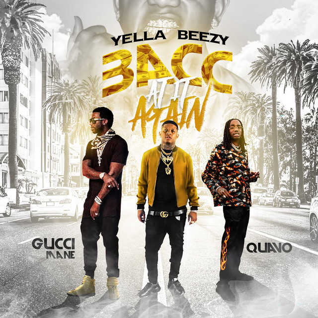 کاور آهنگ Bacc At It Again از Gucci Mane, Quavo, Yella Beezy