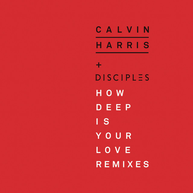 کاور آهنگ How Deep Is Your Love - Extended Mix از Calvin Harris, Disciples