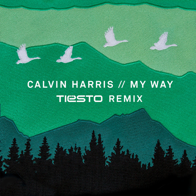 کاور آهنگ My Way - Tiesto Remix از Tiësto, Calvin Harris