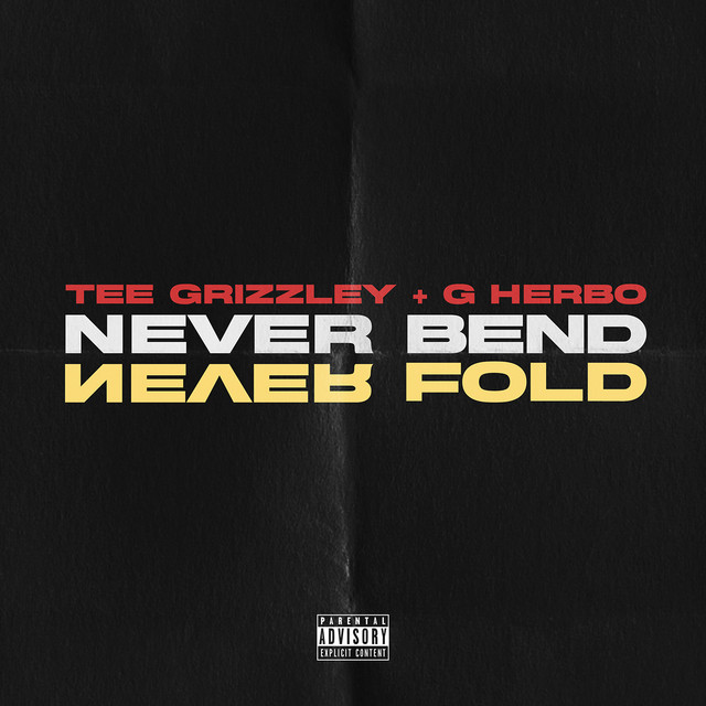 کاور آهنگ Never Bend Never Fold از G Herbo, Tee Grizzley
