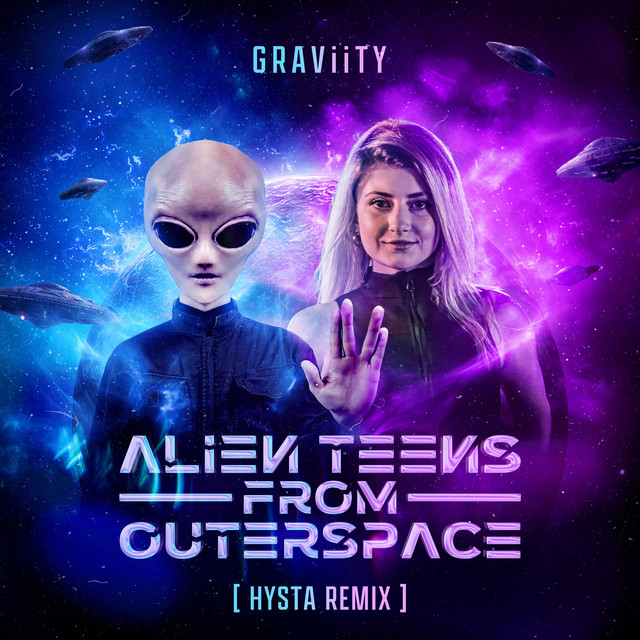 کاور آهنگ Alien Teens from Outerspace - Hysta Remix از GRAViiTY