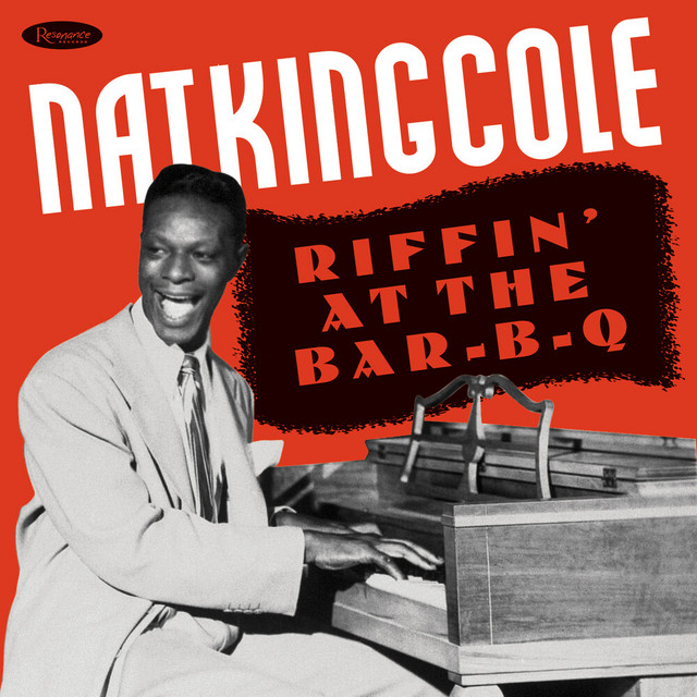 کاور آهنگ Riffin' at the Bar-B-Q - 1939, Davis & Schwegler transcription از Nat King Cole