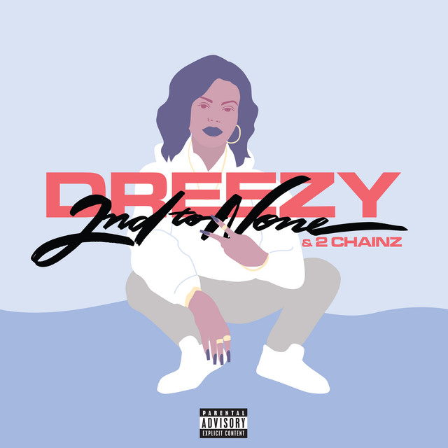کاور آهنگ 2nd To None (with 2Chainz) از 2 Chainz, Dreezy