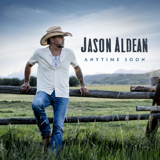 کاور آهنگ Anytime Soon - Single Version از Jason Aldean
