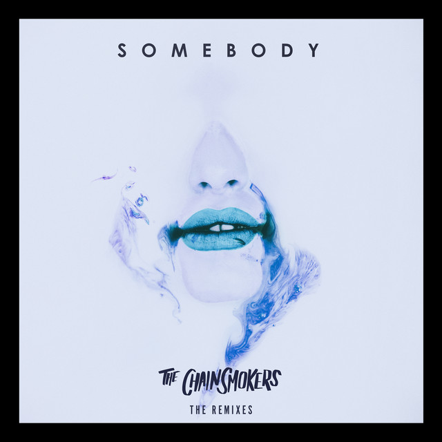 کاور آهنگ Somebody - Riggi & Piros Remix از The Chainsmokers, Riggi & Piros, Drew Love