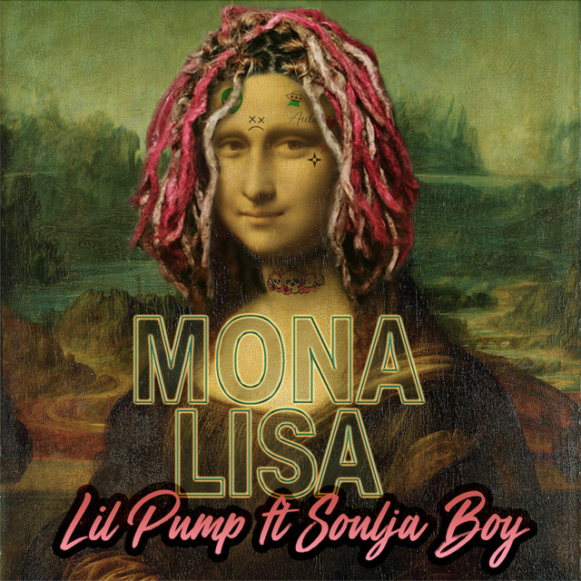 کاور آهنگ Mona Lisa از Lil Pump, Soulja Boy