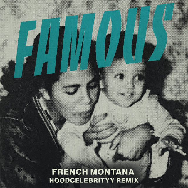 کاور آهنگ Famous (feat. Tina (Hoodcelebrityy)) - Remix از French Montana, Tina (Hoodcelebrityy)