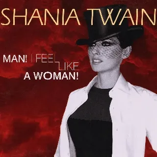 کاور آهنگ Man! I Feel Like A Woman! - Alternate Mix از Shania Twain