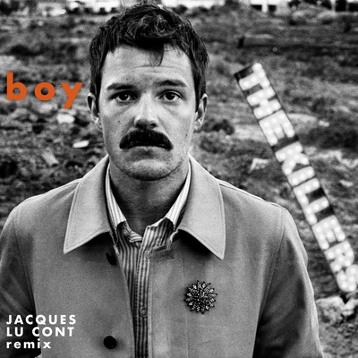 کاور آهنگ boy - Jacques Lu Cont Remix از The Killers, Jacques Lu Cont