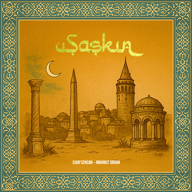 کاور آهنگ Şașkın - Extended Mix از Ilkay Sencan, Mahmut Orhan