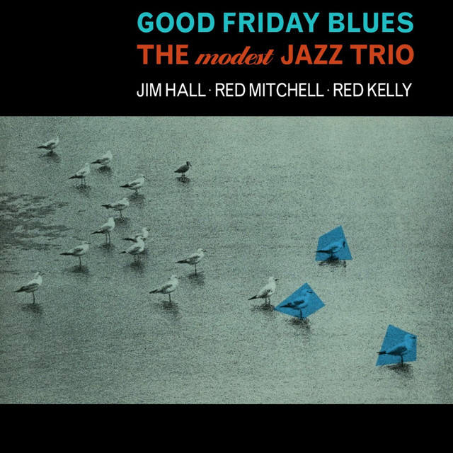 کاور آهنگ Good Friday Blues از Jim Hall