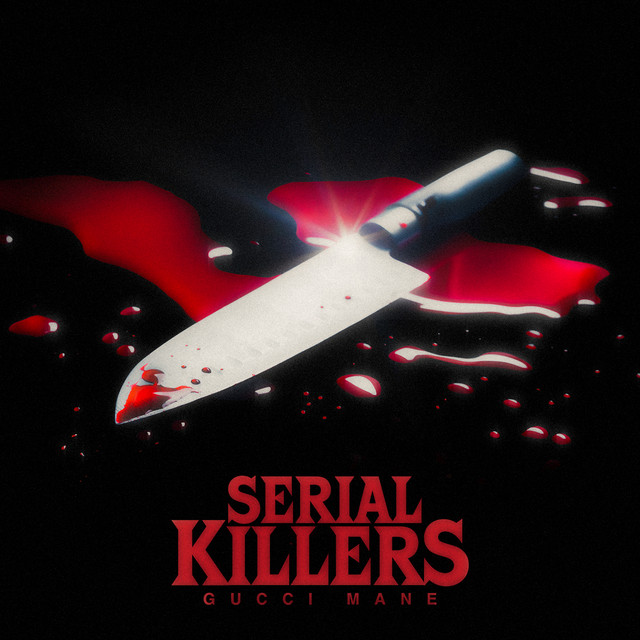 کاور آهنگ Serial Killers از Gucci Mane