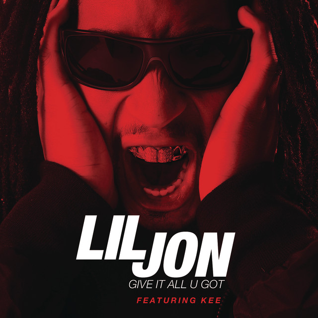 کاور آهنگ Give It All U Got از Lil Jon