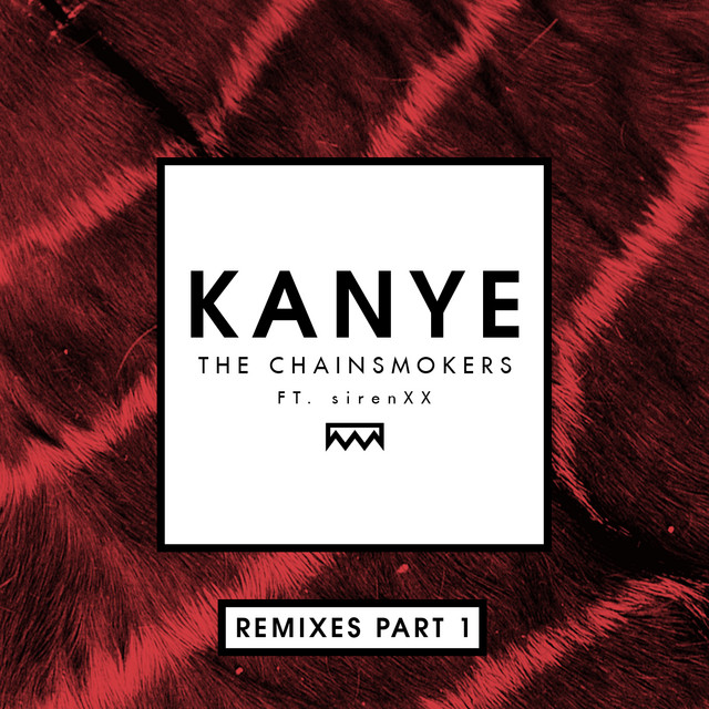 کاور آهنگ Kanye - Ookay Remix از The Chainsmokers, Ookay, sirenXX